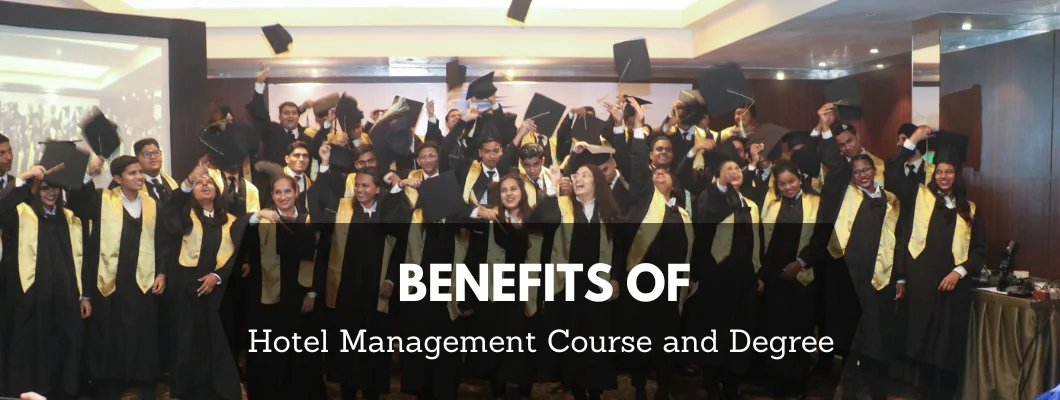 Top Benefits Of Hotel Management Course And Degree